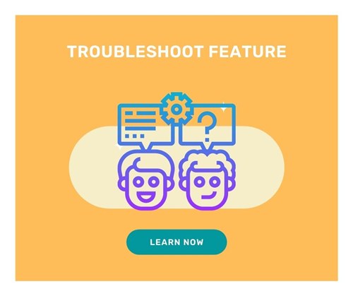 Troubleshoot feature