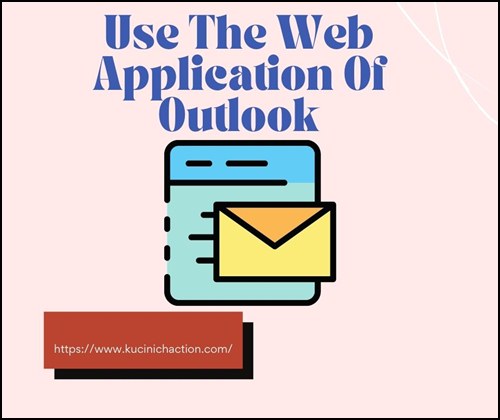 Use The Web Application Of Outlook