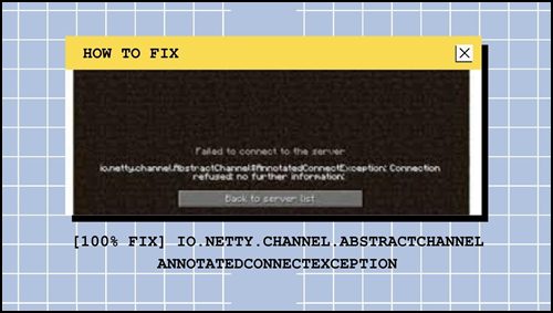 [100% Fix] io.netty.channel.abstractchannel annotatedconnectexception