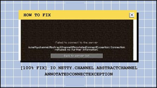 [100% Fix] io.netty.channel.abstractchannel annotatedconnectexception