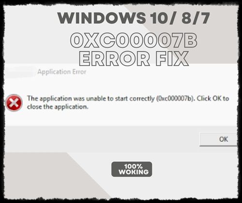 How To Repair Application Error 0xc000007b In Windows 10