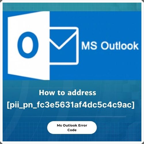 How to address [pii_pn_fc3e5631af4dc5c4c9ac] error