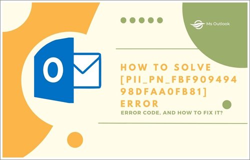 How to solve [pii_pn_fbf90949498dfaa0fb81] error