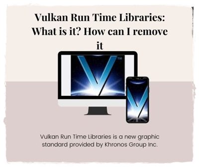 Vulkan Run Time Libraries What is it How can I remove it