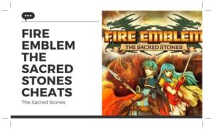 fire emblem the sacred stones cheats