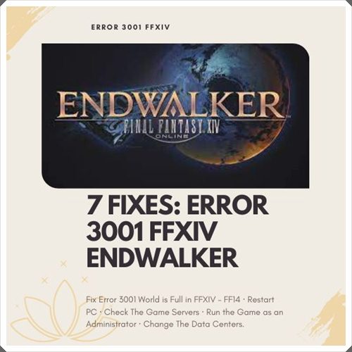 7 Fixes Error 3001 FFXIV Endwalker