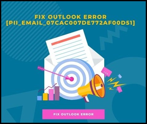 Fix Outlook Error [pii_email_07cac007de772af00d51]