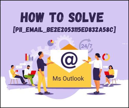 How To solve [pii_email_be2e2053115ed832a58c]