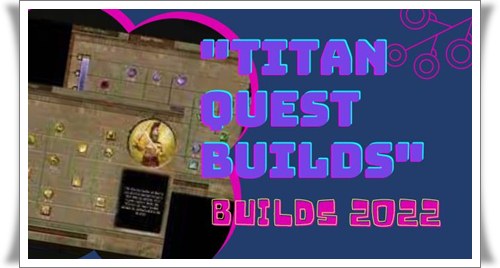 Titan Quest Build Guides