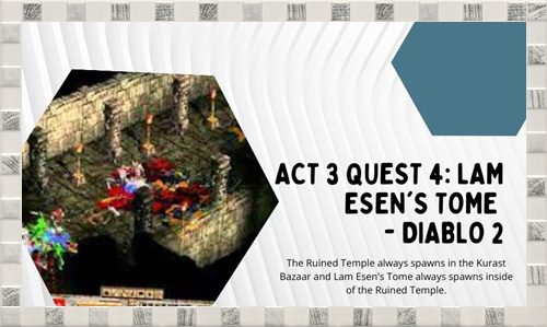 Act 3 Quest 4 Lam Esen's Tome Diablo 2(Updated)