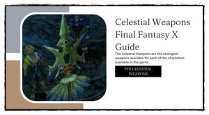 ffx celestial weapons