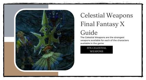Celestial Weapons - Final Fantasy X Guide