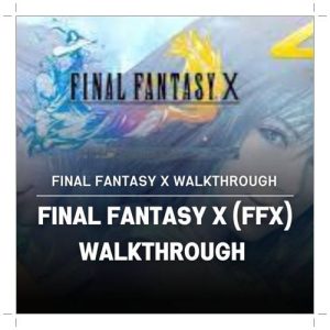 final fantasy x walkthrough