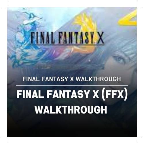 Final Fantasy X FFX Walkthrough 2023