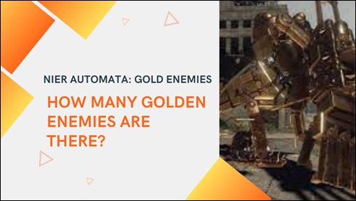 NieR Automata Gold enemies