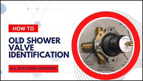 A Step-by-Step Guide to Identification old Shower Valve