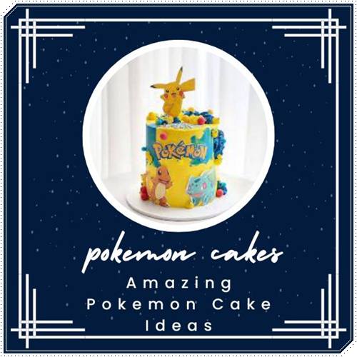Amazing Pokemon Cake Ideas