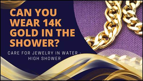 Can You Wear 14K Gold in the Shower
