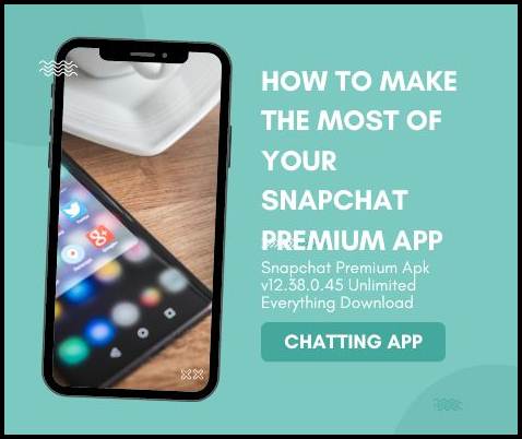 How to Make the Most of Your Snapchat Premium App