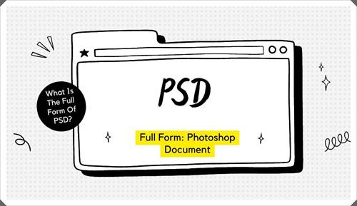 PSD Full Form What Is The Full Form Of PSD