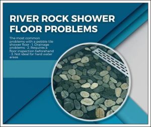 river rock shower floor problems