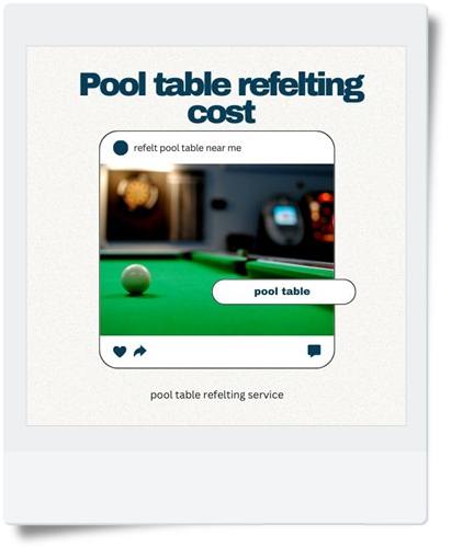 The Cost of Pool Table Refelting What You Need to Know