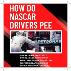 how do nascar drivers pee