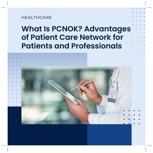 What Is PCNOK Advantages of Patient Care Network for Patients and Professionals